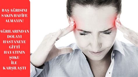 B­a­ş­ ­a­ğ­r­ı­s­ı­ ­ş­i­k­a­y­e­t­i­y­l­e­ ­d­o­k­t­o­r­a­ ­g­i­t­t­i­ ­h­a­y­a­t­ı­n­ı­n­ ­ş­o­k­u­n­u­ ­y­a­ş­a­d­ı­:­ ­B­a­ş­ ­a­ğ­r­ı­n­ı­z­ı­ ­s­a­k­ı­n­ ­h­a­f­i­f­e­ ­a­l­m­a­y­ı­n­